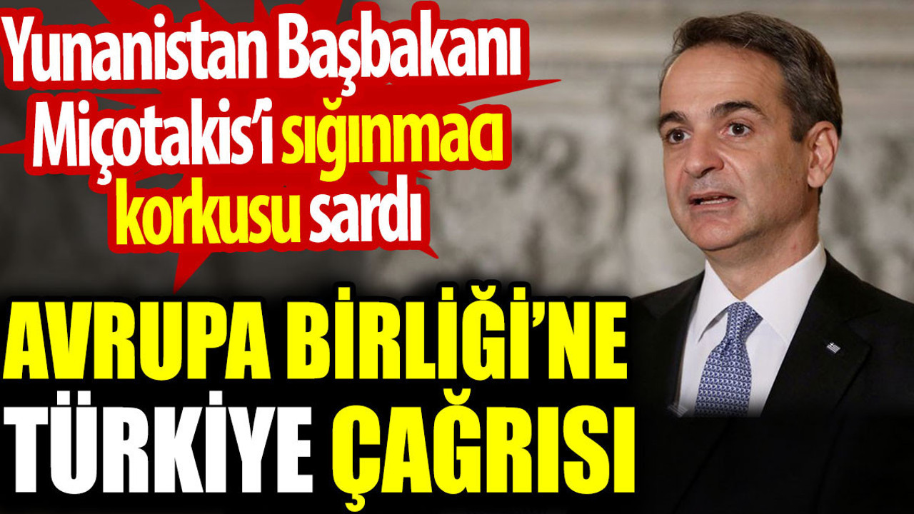 Miçotakis’ten sığınmacı konusunda Avrupa Birliği’ne Türkiye çağrısı