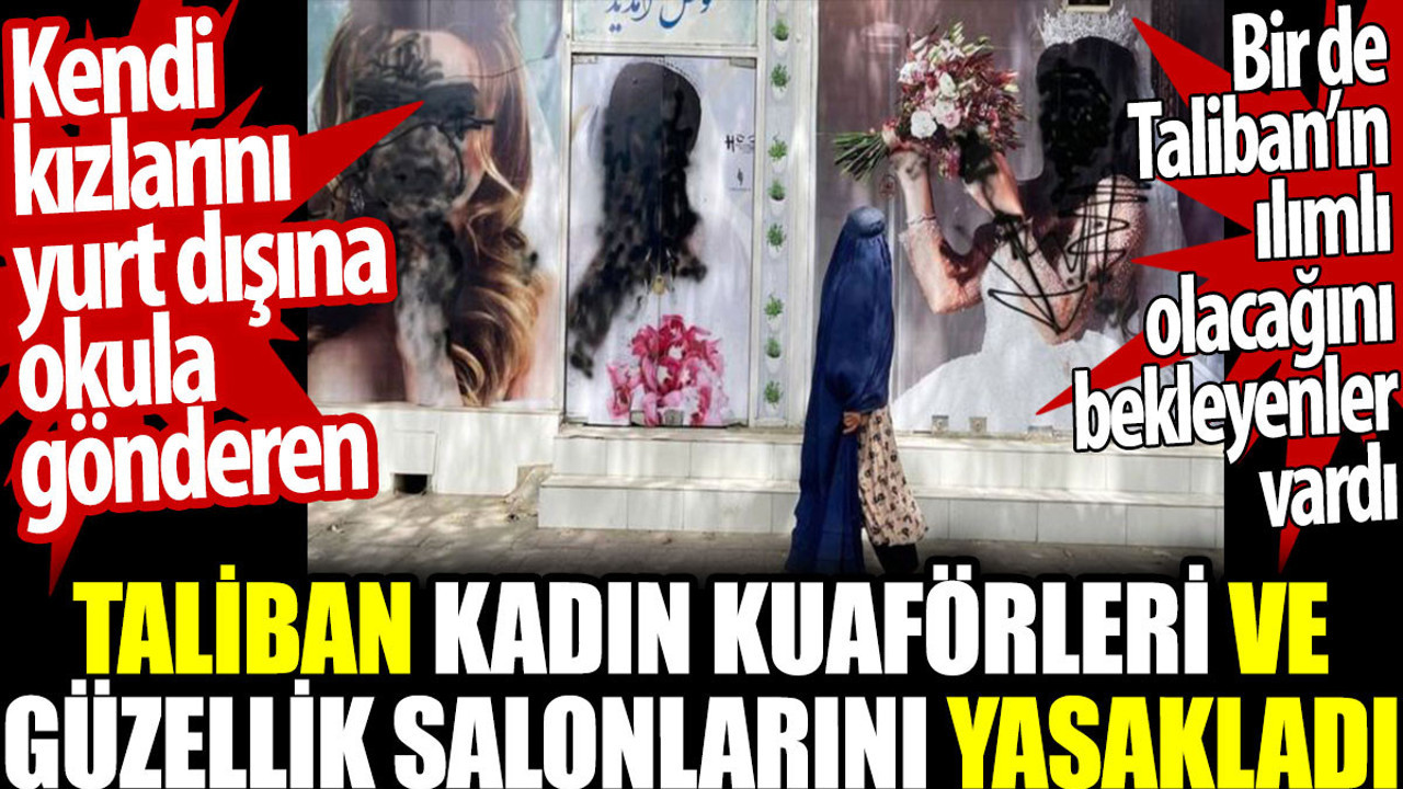 Taliban kadın kuaförleri ve güzellik salonlarını yasakladı