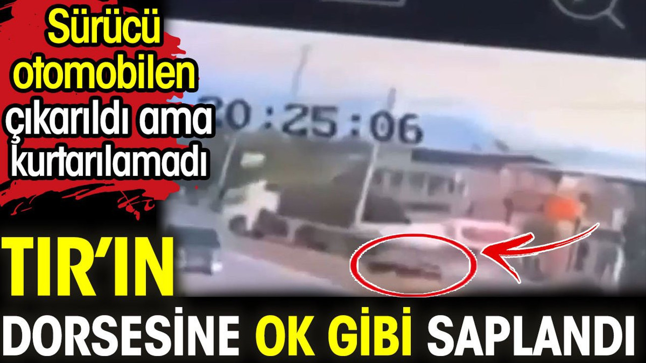 TIR'a ok gibi saplandı