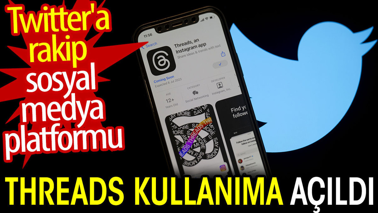 Threads kullanıma açıldı.Twitter'a rakip sosyal medya platformu