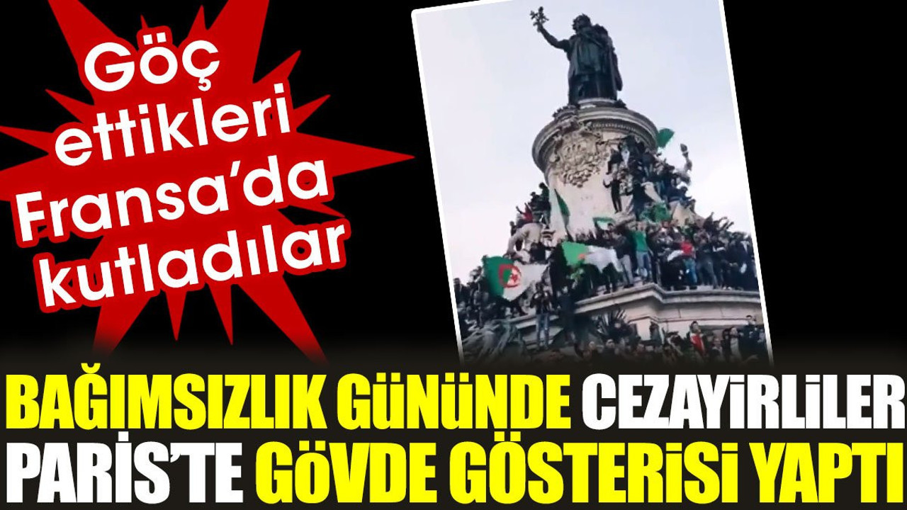 Bağımsızlık gününde Cezayirliler Paris'te gövde gösterisi yaptı