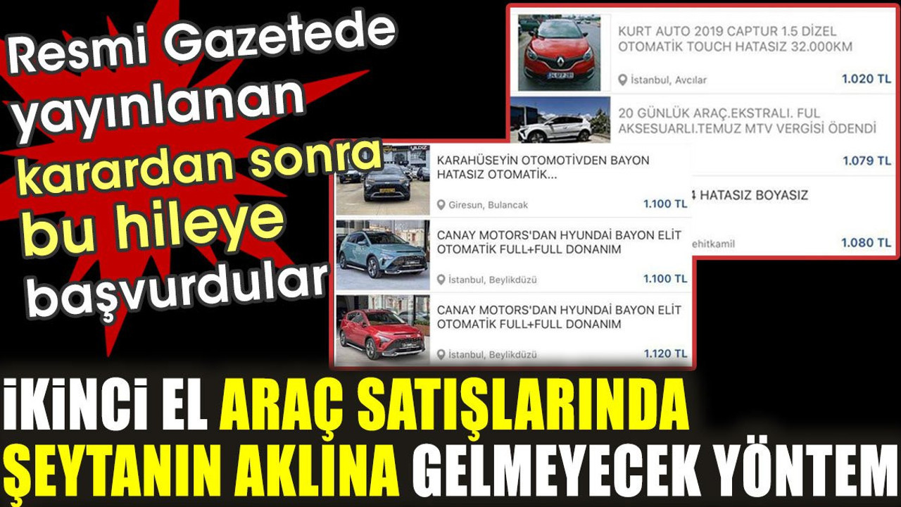 İkinci el araç satışında yeni hile. Resmi gazetedeki karardan sonra bu yönteme geçildi