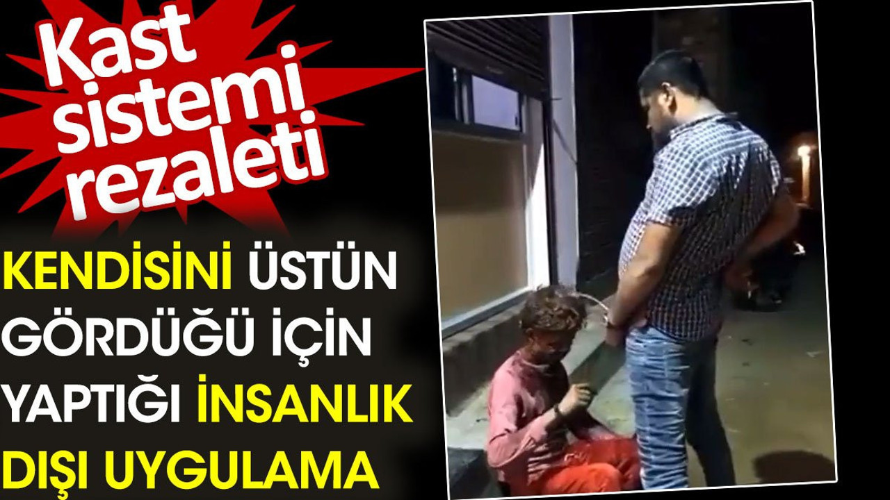 Hindistan'da Kast sisteminin rezaleti. Alt tabakadaki Hindu'nun üzerine pisledi