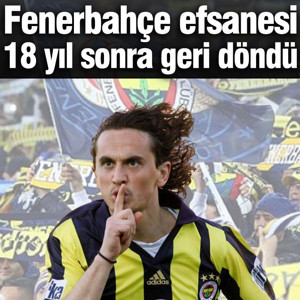 Fenerbahçe efsanesi 18 yıl sona geri döndü
