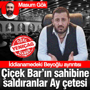 Beyoğlu'ndaki ünlü Çiçek Bar'ın sahibine saldıranlar belli oldu