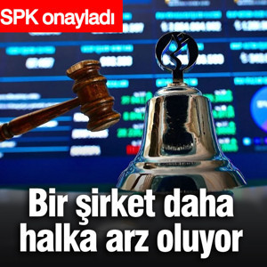 Bir şirket daha halka arz oluyor: SPK onayladı