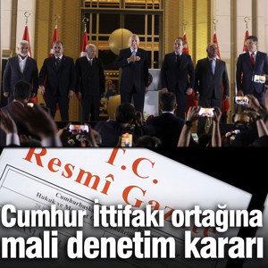Cumhur İttifakı ortağına mali denetim kararı
