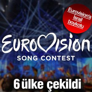 Eurovision'da İsrail boykotu! 6 ülke çekildi