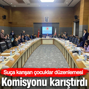 Suça karışan çocuklar düzenlemesi Adalet Komisyonu'nu karıştırdı