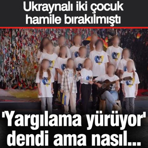 Ukraynalı iki çocuk hamile bırakılmıştı 'Yargılama yürüyor' dendi ama nasıl...