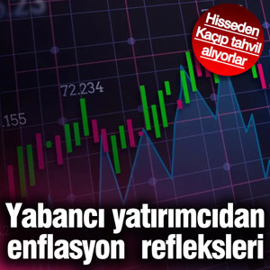 Yabancı yatırımcıdan enflasyon refleksleri