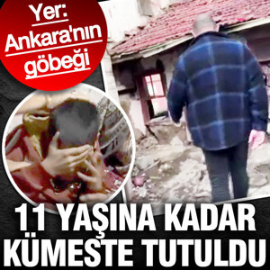 Yer: Ankara'nın göbeği! 11 yaşına kadar kümeste tutuldu!