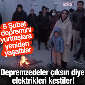 Depremzedeler çıksın diye elektrikleri kestiler! 6 Şubat depremini yurttaşlara yeniden yaşattılar