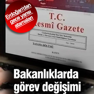 Erdoğan'ın imzasıyla Resmi Gazete'de! Bakanlıklarda yeni atamalar