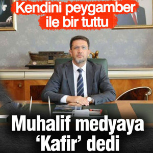 Kendini peygamber ile bir tuttu. Muhalif medyayı 'kafir' ilan etti