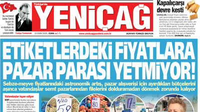 Yeniçağ Gazetesi: Etiketlerdeki fiyatlara pazar parası yetmiyor!