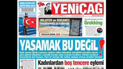Yeniçağ Gazetesi: Yaşamak bu değil!