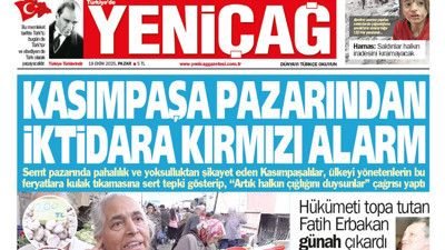 Yeniçağ Gazetesi: Kasımpaşa pazarından iktidara kırmızı alarm