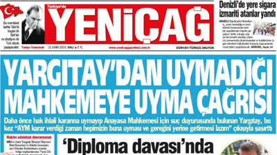 Yeniçağ Gazetesi: Yargıtay’dan uymadığı mahkemeye uyma çağrısı