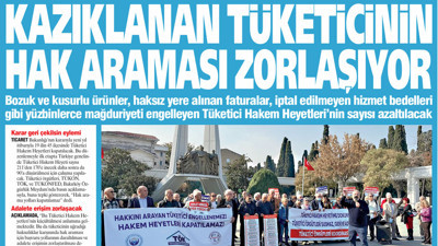 Yeniçağ Gazetesi: Kazıklanan tüketicinin hak araması zorlaşıyor