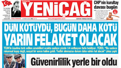 Yeniçağ Gazetesi: Dün kötüydü, bugün daha kötü yarın felaket olacak