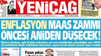 Yeniçağ Gazetesi: Enflasyon maaş zammı öncesi aniden düşecek!