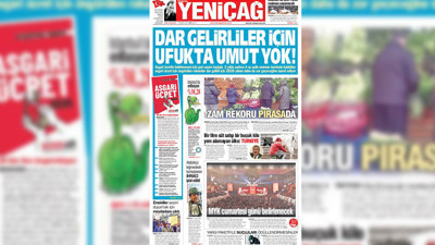 Yeniçağ Gazetesi: Dar gelirler için ufukta umut yok!