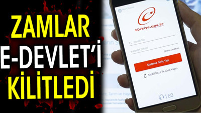 Zamlar e-Devlet'i kilitledi