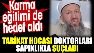 Tarikat hocası doktorları sapıklıkla suçladı. Karma eğitimi de hedef aldı