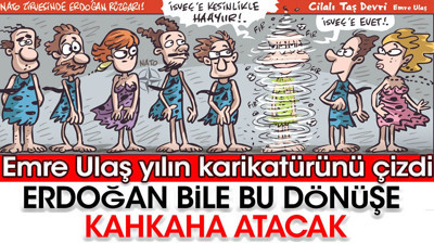 Emre Ulaş yılın karikatürünü çizdi. Erdoğan bile bu dönüşe kahkaha atacak