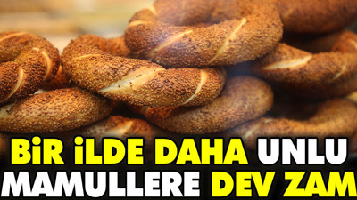 Bir ilde daha unlu mamullere dev zam