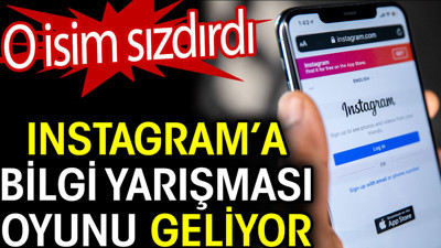 Instagram’a bilgi yarışması oyunu geliyor. O isim sızdırdı