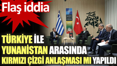 Flaş iddia: Türkiye ile Yunanistan arasında kırmızı çizgi anlaşması mı yapıldı