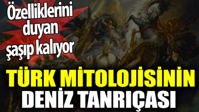 Türk mitolojisinin deniz tanrıçası: Ak Ana. Özelliklerini duyan şaşıp kalıyor