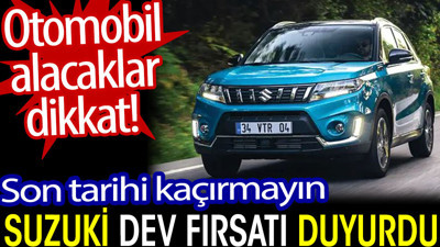 Otomobil alacaklar dikkat. Suzuki dev fırsatı duyurdu