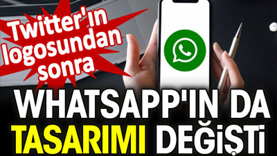 Twitter'ın logosundan sonra WhatsApp'ın da tasarımı değişti