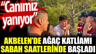 Akbelen’de ağaç katliamı sabah saatlerinde başladı. Canımız yanıyor