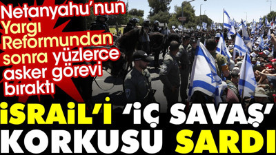 İsrail'i 'İç savaş' korkusu sardı