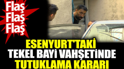 Esenyurt'taki tekel bayi vahşetinde tutuklama kararı