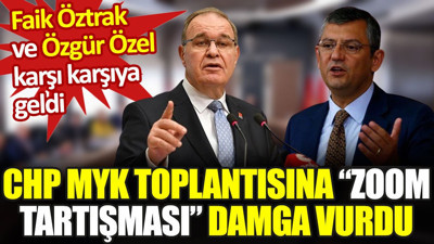 CHP MYK toplantısına "Zoom tartışması" damga vurdu. Öztrak ve Özel karşı karşıya geldi