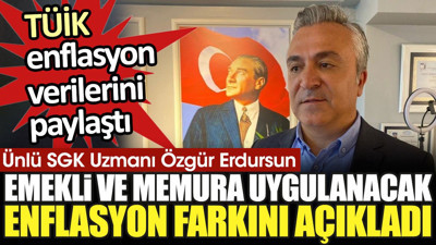 SGK Uzmanı Özgür Erdursun, emekli ve memura uygulanacak enflasyon farkını açıkladı