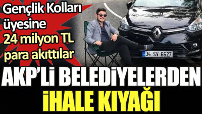 AKP'li belediyelerden ihale kıyağı. Gençlik Kolları üyesine 24 milyon TL akıttılar