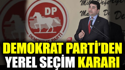 Demokrat Parti’den yerel seçim kararı