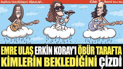 Emre Ulaş Erkin Koray'ı öbür tarafta kimlerin beklediğini çizdi