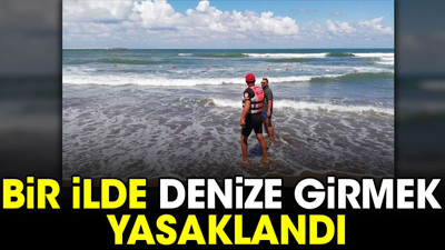 Bir ilde denize girmek yasaklandı (08 Ağustos 2023)