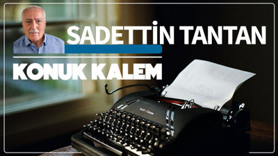 Uluslararası politikada elde edilen kazanımlarımız tehdit altında! / Sadettin TANTAN