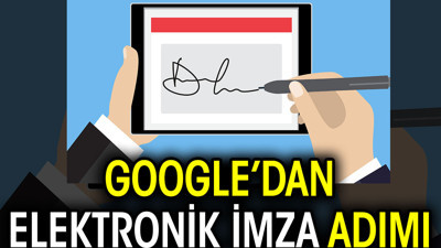 Google’dan elektronik imza adımı