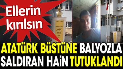 Atatürk büstüne balyozla saldıran hain tutuklandı