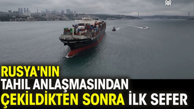 Rusya'nın tahıl anlaşmasından çekildikten sonra ilk sefer