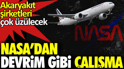 NASA’dan devrim gibi çalışma. Akaryakıt şirketleri çok üzülecek